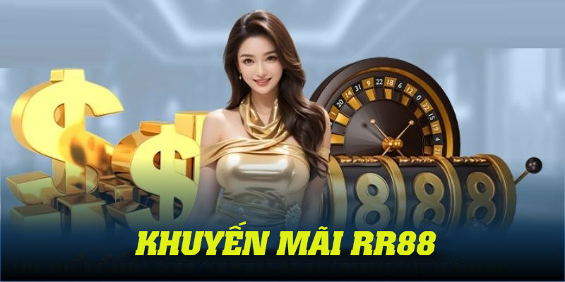 Khuyến mãi RR88 nạp tiền siêu HOT